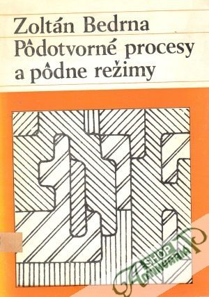 Pôdotvorné procesy a pôdne režimy - Bedrna Zoltán