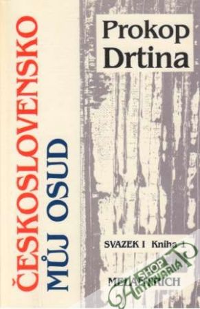 Československo můj osud (I. - IV.) - Drtina Prokop