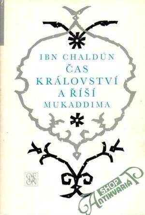 Čas království a říší Mukaddima - Chaldún Ibn