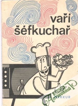 Varí šéfkuchár - Kolektív autorov