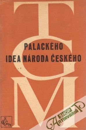 Palackého idea národa českého - Masaryk Tomáš Garrique