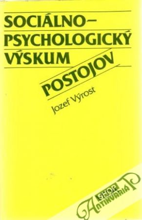 Sociálno-psychologický výskum postojov - Výrost Jozef