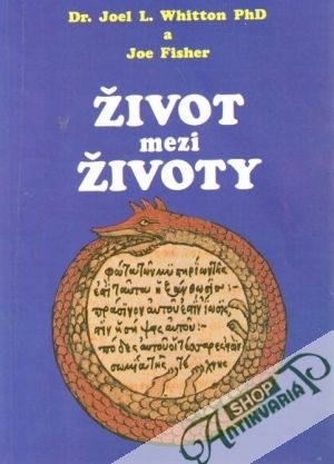 Život mezi životy - Whitton J., Fisher J.