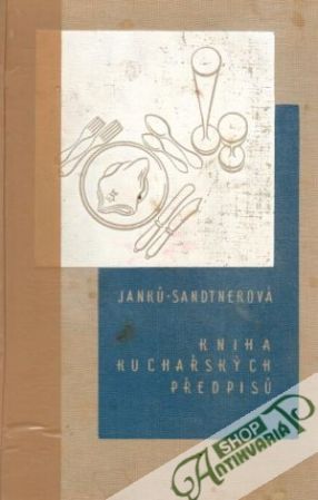 Kniha kuchařských předpisů - Janků-Sandnetorová Mária