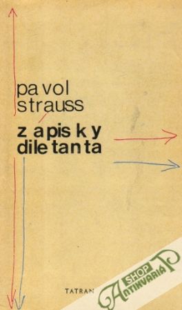 Zápisky diletanta - Strauss Pavol