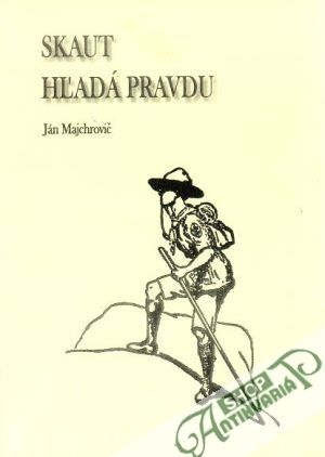 Skaut hľadá pravdu - Majchrovič Ján