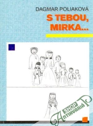 S tebou Mirka... - Poliaková Dagmar