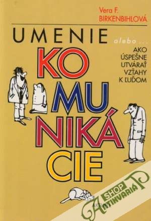 Umenie komunikácie - Birkenbihlová Vera F.