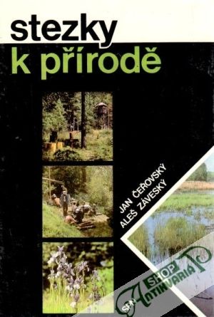 Stezky k přírodě - Čeřovský J., Záveský A.