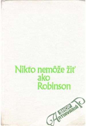 Nikto nemôže žiť ako Robinson - Bentzien Hans
