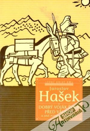 Dobrý voják Švejk před válkou a jiné podivné historky - Hašek Jaroslav