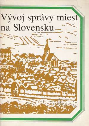 Vývoj správy miest na Slovensku - Marsina Richard