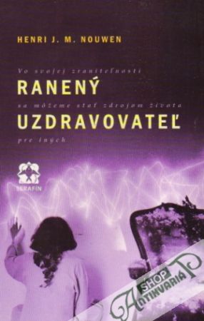 Ranený uzdravovateľ - Nouwen Henri J.M.