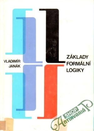 Základy formální logiky - Janák Vladimír