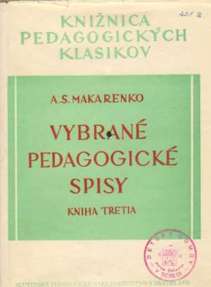 Vybrané pedagogické spisy - Kniha tretia - Makarenko Anton Semenovič