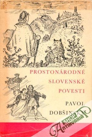 Prostonárodné slovenské povesti - Dobšinský Pavol