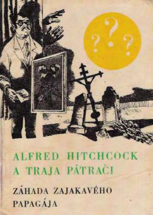 Alfred Hitchcock a traja pátrači - Záhada zajakavého papagája - Arthur Robert