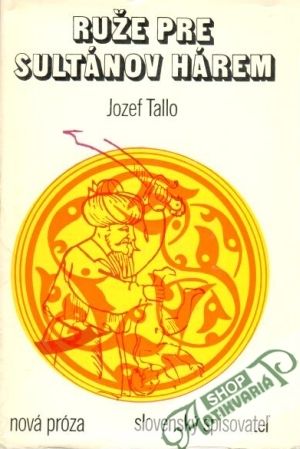 Ruže pre sultánov hárem - Tallo Jozef