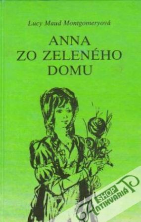 Anna zo zeleného domu - Montgomeryová Lucy Maud