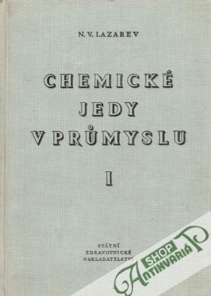 Chemické jedy v průmyslu (I. - II.) - Lazarev N.V.