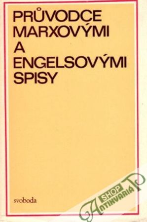 Průvodce Marxovými a Engelsovými spisy - Svatošová Miluše