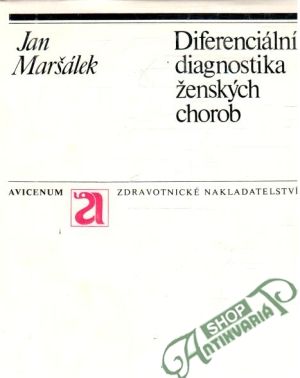 Diferenciální diagnostika ženských chorob - Maršálek Jan