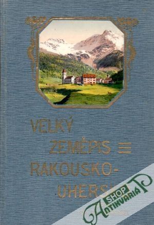 Rakusko-Uhersko (Země alpské, krasové a karpatské) I. - Schnabel Eduard