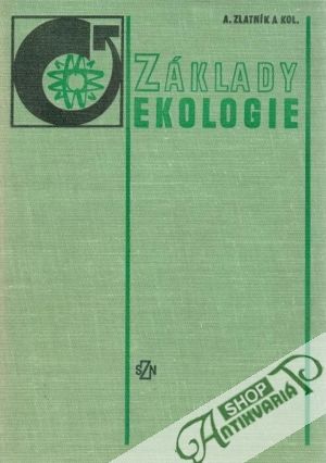 Základy ekologie - Zlatník Alois a kolektív