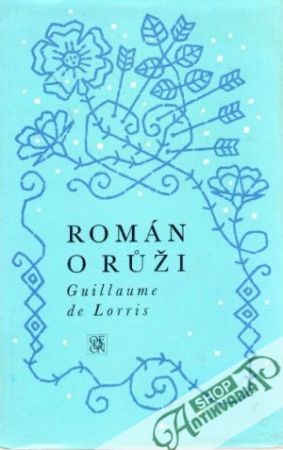 Román o růži - Lorrid de Guillaume