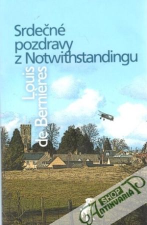 Srdečné pozdravy z Notwithstandingu - Berniéres Louis de