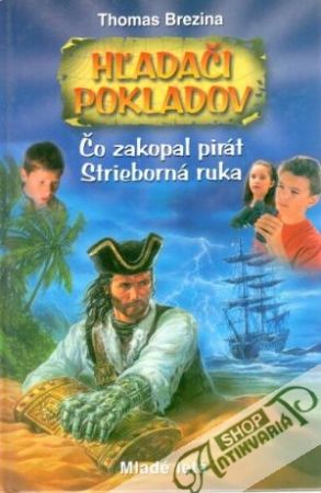Hľadači pokladov - Čo zakopal pirát Strieborná ruka - Brezina Thomas