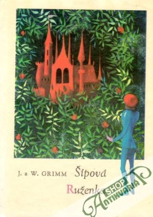 Šípova Ruženka - Grimmovci Jakob a Wilhelm