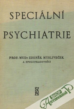 Speciální psychiatrie - Mysliveček Zdeněk a kolektív