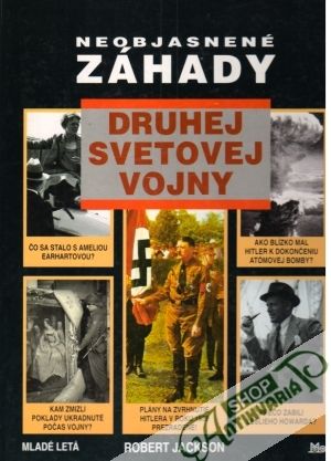 Neobjasnené záhady druhej svetovej vojny - Jackson Robert