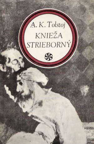Knieža strieborný - Tolstoj Alexej Konstantinovič