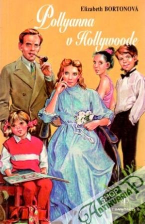 Pollyanna v Hollywoode - Bortonová Elizabeth