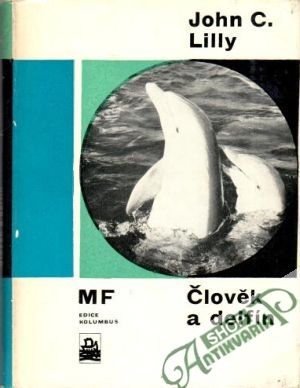 Člověk a delfín - Lilly John C.