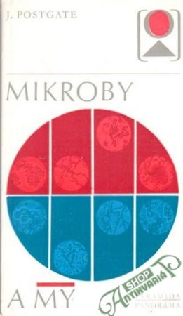 Mikroby a my - Postgate John
