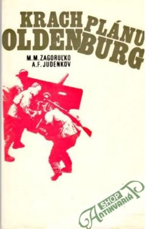 Krach plánu Oldenburg - Zgoruľko M. M., Judenkov A. F.