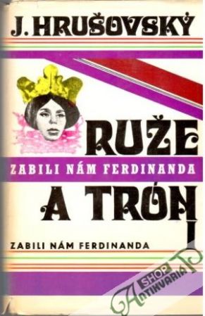 Ruže a trón (I.- II.) - Hrušovský Ján