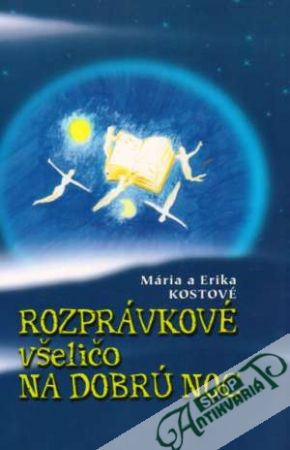 Rozprávkové všeličo na dobrú noc - Kostové Mária a Erika