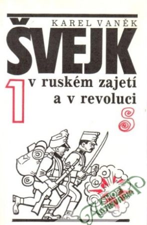 Švejk v ruském zajetí a v revoluci (I. - II.) - Vaněk Karel