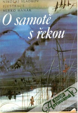 O samotě s řekou - Sladkov Nikolaj
