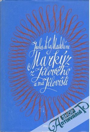Markýz z Jílového a na Jílovišti - Madeléne Jules de la