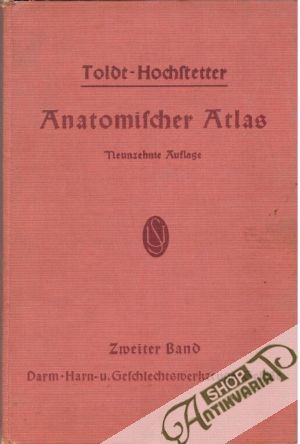 Toldts anatomischer Atlas für Studierende und Ärzte - Hochstetter Ferdinand