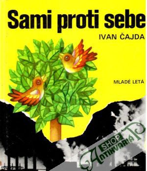 Sami proti sebe - Čajda Ivan