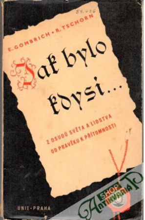 Jak bylo kdysi... - Gombrich E. H., Tschorn R.