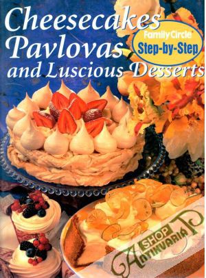 Cheesecakes Pavlovas and Luscious Desserts - Price Jane