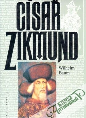 Císaŕ Zikmund - Baum Wilhelm