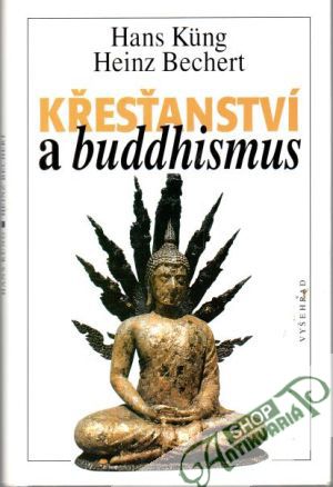 Křesťanství a buddhismus - Küng Hans, Bechert Heinz